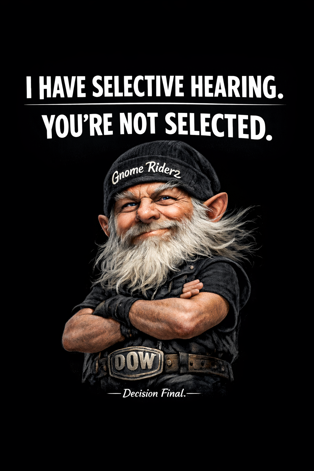 The Gnome I Have Selective Hearing